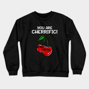 You Are Cherrific Funny Cherry Garden Fruit Pun Crewneck Sweatshirt